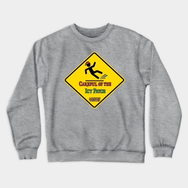 Careful of the Icy Patch! Crewneck Sweatshirt by Muppet History